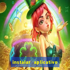 instalar aplicativo estrela bet